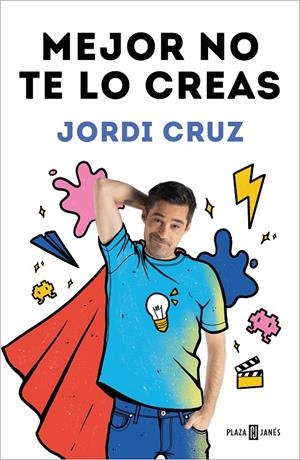 MEJOR NO TE LO CREAS | 9788401027192 | CRUZ, JORDI | Galatea Llibres | Llibreria online de Reus, Tarragona | Comprar llibres en català i castellà online