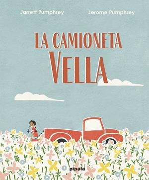 LA CAMIONETA VELLA | 9788419208019 | PUMPHREY, JARRET | Galatea Llibres | Llibreria online de Reus, Tarragona | Comprar llibres en català i castellà online