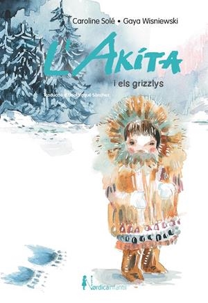 L'AKITA I ELS GRIZZLYS | 9788418930737 | SOLE, CAROLINE | Galatea Llibres | Llibreria online de Reus, Tarragona | Comprar llibres en català i castellà online