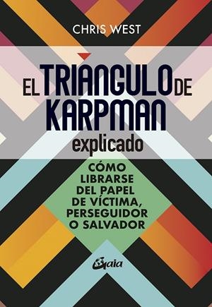 EL TRIÁNGULO DE KARPMAN EXPLICADO | 9788484459699 | WEST, CHRIS | Galatea Llibres | Librería online de Reus, Tarragona | Comprar libros en catalán y castellano online