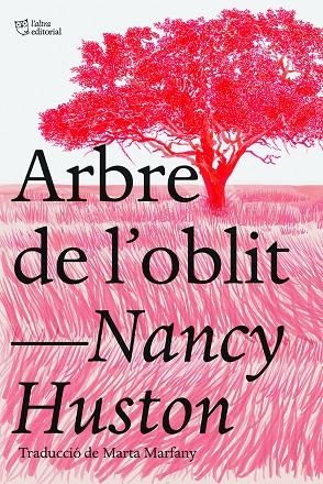 ARBRE DE L'OBLIT | 9788412438239 | HUSTON, NANCY | Galatea Llibres | Llibreria online de Reus, Tarragona | Comprar llibres en català i castellà online