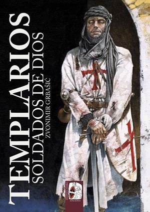 TEMPLARIOS SOLDADOS DE DIOS | 9788494518737 | GRBAŠIC, ZVONIMIR | Galatea Llibres | Librería online de Reus, Tarragona | Comprar libros en catalán y castellano online