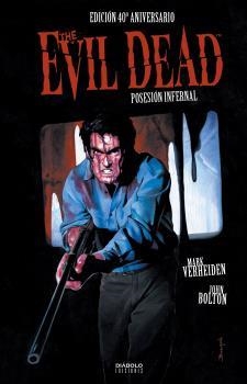 POSESIÓN INFERNAL (EVIL DEAD) EDICIÓN 40 ANIVERSARIO | 9788418320644 | VERHEIDEN, MARK/BOLTON, JOHN | Galatea Llibres | Llibreria online de Reus, Tarragona | Comprar llibres en català i castellà online