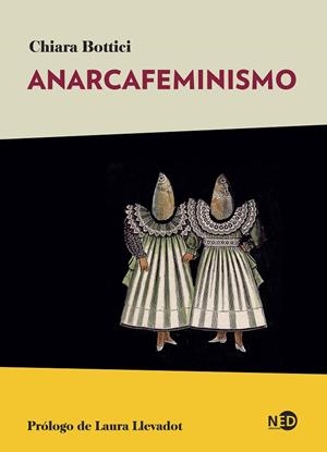 ANARCAFEMINISMO | 9788418273582 | BOTTICI, CHIARA | Galatea Llibres | Llibreria online de Reus, Tarragona | Comprar llibres en català i castellà online