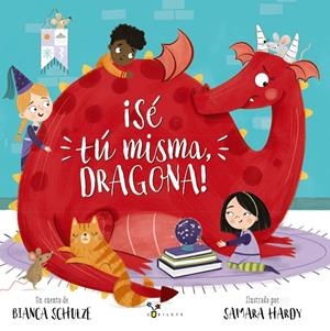 ¡SÉ TÚ MISMA, DRAGONA! | 9788469666371 | SCHULZE, BIANCA | Galatea Llibres | Librería online de Reus, Tarragona | Comprar libros en catalán y castellano online