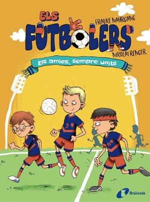 ELS FUTBOLERS, 2. ELS AMICS, SEMPRE UNITS | 9788413491646 | NAHRGANG, FRAUKE | Galatea Llibres | Librería online de Reus, Tarragona | Comprar libros en catalán y castellano online