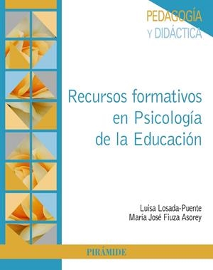 RECURSOS FORMATIVOS EN PSICOLOGÍA DE LA EDUCACIÓN | 9788436846324 | LOSADA-PUENTE, LUISA/FIUZA ASOREY, MARÍA JOSÉ | Galatea Llibres | Librería online de Reus, Tarragona | Comprar libros en catalán y castellano online