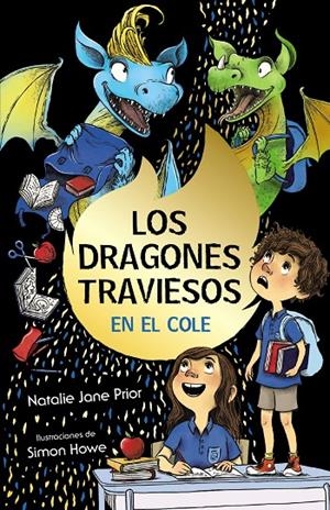 LOS DRAGONES TRAVIESOS, 2. LOS DRAGONES TRAVIESOS VAN AL COLE | 9788469663943 | PRIOR, NATALIE JANE | Galatea Llibres | Librería online de Reus, Tarragona | Comprar libros en catalán y castellano online