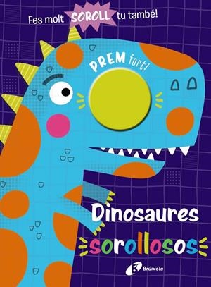 DINOSAURES SOROLLOSOS | 9788413490977 | Galatea Llibres | Llibreria online de Reus, Tarragona | Comprar llibres en català i castellà online