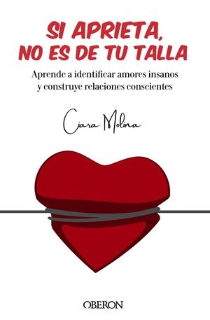 SI APRIETA, NO ES DE TU TALLA | 9788441545410 | MOLINA, CIARA | Galatea Llibres | Librería online de Reus, Tarragona | Comprar libros en catalán y castellano online