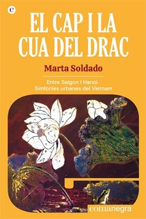 EL CAP I LA CUA DEL DRAC | 9788418857508 | SOLDADO, MARTA | Galatea Llibres | Llibreria online de Reus, Tarragona | Comprar llibres en català i castellà online