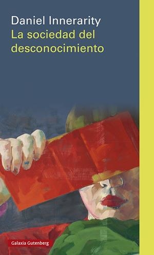 LA SOCIEDAD DEL DESCONOCIMIENTO | 9788418807916 | INNERARITY, DANIEL | Galatea Llibres | Llibreria online de Reus, Tarragona | Comprar llibres en català i castellà online