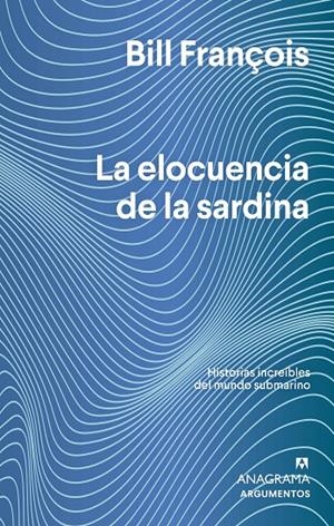 LA ELOCUENCIA DE LA SARDINA | 9788433964830 | FRANÇOIS, BILL | Galatea Llibres | Llibreria online de Reus, Tarragona | Comprar llibres en català i castellà online
