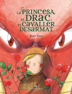 LA PRINCESA, EL DRAC I EL CAVALLER DESARMAT | 9788418522901 | TURU, JOAN | Galatea Llibres | Librería online de Reus, Tarragona | Comprar libros en catalán y castellano online