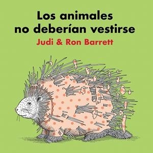 LOS ANIMALES NO DEBERÍAN VESTIRSE | 9788416427482 | BARRETT, JUDI/BARRET, RON | Galatea Llibres | Llibreria online de Reus, Tarragona | Comprar llibres en català i castellà online
