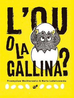 L'OU O LA GALLINA | 9788418702273 | WECHTEROWICZ, PRZEMYSLAW | Galatea Llibres | Llibreria online de Reus, Tarragona | Comprar llibres en català i castellà online