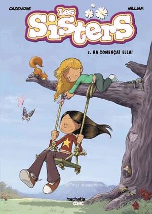 LES SISTERS, 3. HA COMENÇAT ELLA! | 9788418182532 | CAZENOVE, CHRISTOPHE | Galatea Llibres | Llibreria online de Reus, Tarragona | Comprar llibres en català i castellà online