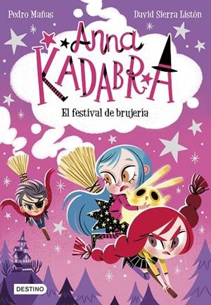 ANNA KADABRA 8. EL FESTIVAL DE BRUJERÍA | 9788408251354 | MAÑAS, PEDRO | Galatea Llibres | Librería online de Reus, Tarragona | Comprar libros en catalán y castellano online