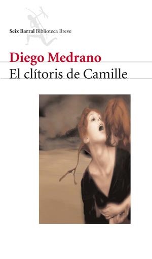 CLITORIS DE CAMILLE, EL | 9788432212086 | MEDRANO, DIEGO | Galatea Llibres | Librería online de Reus, Tarragona | Comprar libros en catalán y castellano online