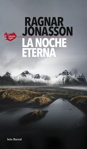 LA NOCHE ETERNA (SERIE ISLANDIA NEGRA 4) | 9788432239786 | JÓNASSON, RAGNAR | Galatea Llibres | Llibreria online de Reus, Tarragona | Comprar llibres en català i castellà online