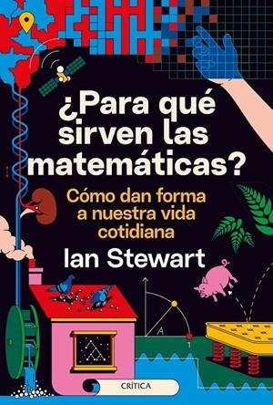 ¿PARA QUÉ SIRVEN LAS MATEMÁTICAS? | 9788491993889 | STEWART, IAN | Galatea Llibres | Llibreria online de Reus, Tarragona | Comprar llibres en català i castellà online