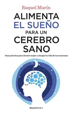ALIMENTA EL SUEÑO PARA UN CEREBRO SANO | 9788418557828 | MARÍN, RAQUEL | Galatea Llibres | Librería online de Reus, Tarragona | Comprar libros en catalán y castellano online