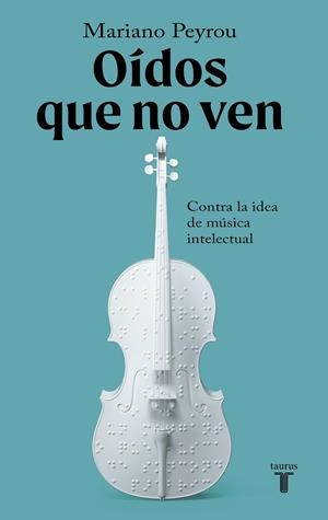 OÍDOS QUE NO VEN | 9788430624492 | PEYROU, MARIANO | Galatea Llibres | Llibreria online de Reus, Tarragona | Comprar llibres en català i castellà online