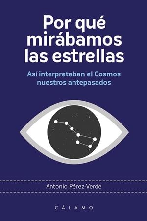 POR QUÉ MIRÁBAMOS LAS ESTRELLAS | 9788416742318 | PÉREZ VERDE, ANTONIO | Galatea Llibres | Librería online de Reus, Tarragona | Comprar libros en catalán y castellano online