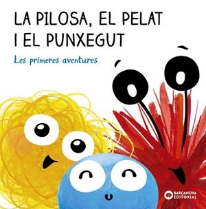 LA PILOSA EL PELAT I EL PUNXEGUT LES PRIMERES AVENTURES | 9788448955250 | BALDÓ, ESTEL / CEREZUELA, MAR | Galatea Llibres | Librería online de Reus, Tarragona | Comprar libros en catalán y castellano online