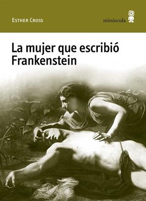 LA MUJER QUE ESCRIBIÓ FRANKENSTEIN | 9788412505306 | CROSS, ESTHER | Galatea Llibres | Llibreria online de Reus, Tarragona | Comprar llibres en català i castellà online