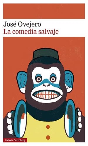 LA COMEDIA SALVAJE | 9788418807695 | OVEJERO, JOSÉ | Galatea Llibres | Llibreria online de Reus, Tarragona | Comprar llibres en català i castellà online