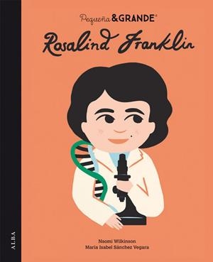 PEQUEÑA&GRANDE ROSALIND FRANKLIN | 9788490658581 | SÁNCHEZ VEGARA, MARÍA ISABEL | Galatea Llibres | Librería online de Reus, Tarragona | Comprar libros en catalán y castellano online