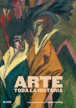 ARTE. TODA LA HISTORIA | 9788419094018 | FARTHING, STEPHEN/CORK, RICHARD | Galatea Llibres | Librería online de Reus, Tarragona | Comprar libros en catalán y castellano online