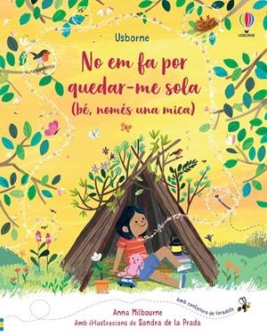 NO EM FA POR QUEDAR-ME SOLA BE NOMES UNA MICA | 9781474995092 | MILBOURNE, ANNA / DE LA PRADA, SANDRA | Galatea Llibres | Llibreria online de Reus, Tarragona | Comprar llibres en català i castellà online