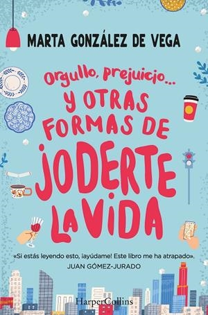 ORGULLO PREJUICIO Y OTRAS FORMAS DE JODERTE LA VIDA | 9788491397335 | GONZÁLEZ, MARTA | Galatea Llibres | Llibreria online de Reus, Tarragona | Comprar llibres en català i castellà online