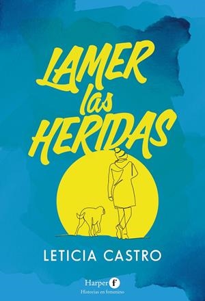 LAMER LAS HERIDAS | 9788418976155 | CASTRO, LETICIA | Galatea Llibres | Llibreria online de Reus, Tarragona | Comprar llibres en català i castellà online