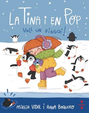 LA TINA I EN POP 4 VULL UN PINGUI | 9788466150460 | VIDAL SAENZ, MIREIA | Galatea Llibres | Llibreria online de Reus, Tarragona | Comprar llibres en català i castellà online