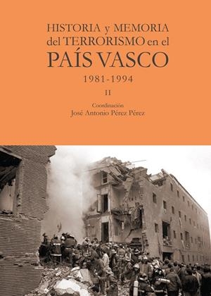 HISTORIA Y MEMORIA DEL TERRORISMO EN EL PAÍS VASCO 2  1984-1994  | 9788412420012 | PÉREZ PÉREZ, JOSÉ ANTONIO | Galatea Llibres | Librería online de Reus, Tarragona | Comprar libros en catalán y castellano online