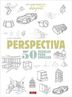 PERSPECTIVA LOS CUADERNOS DEL DIBUJANTE 50 MODELOS PARA EMPEZAR | 9788498747119 | HERZOG, LISE | Galatea Llibres | Llibreria online de Reus, Tarragona | Comprar llibres en català i castellà online