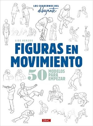 FIGURAS EN MOVIMIENTO LOS CUADERNOS DEL DIBUJANTE 50 MODELOS PARA EMPEZAR | 9788498747102 | HERZOG, LISE | Galatea Llibres | Llibreria online de Reus, Tarragona | Comprar llibres en català i castellà online