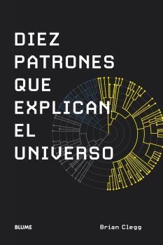 DIEZ PATRONES QUE EXPLICAN EL UNIVERSO | 9788419094070 | CLEGG, BRIAN | Galatea Llibres | Llibreria online de Reus, Tarragona | Comprar llibres en català i castellà online
