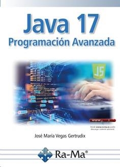 JAVA 17 PROGRAMACIÓN AVANZADA | 9788418971372 | VEGAS GERTRUDIX, JOSÉ MARÍA | Galatea Llibres | Librería online de Reus, Tarragona | Comprar libros en catalán y castellano online