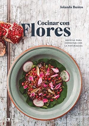 COCINAR CON FLORES | 9788418735066 | BUSTOS CABEZUELO, IOLANDA | Galatea Llibres | Librería online de Reus, Tarragona | Comprar libros en catalán y castellano online