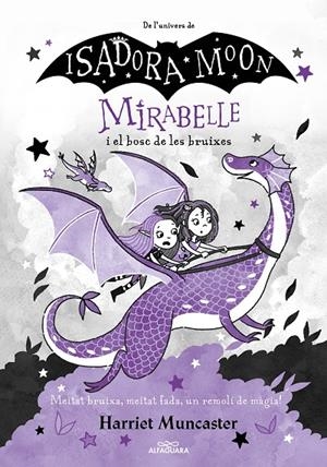 MIRABELLE I EL BOSC DE LES BRUIXES (MIRABELLE 4) | 9788420459530 | MUNCASTER, HARRIET | Galatea Llibres | Llibreria online de Reus, Tarragona | Comprar llibres en català i castellà online