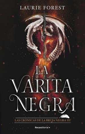 LA VARITA NEGRA. LAS CRÓNICAS DE LA BRUJA NEGRA III | 9788418557811 | FOREST, LAURIE | Galatea Llibres | Librería online de Reus, Tarragona | Comprar libros en catalán y castellano online