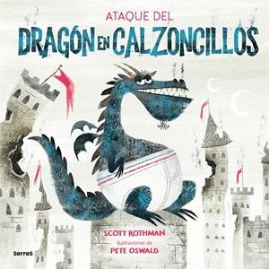 EL ATAQUE DEL DRAGÓN EN CALZONCILLOS | 9788427225909 | ROTHMAN, SCOTT | Galatea Llibres | Librería online de Reus, Tarragona | Comprar libros en catalán y castellano online