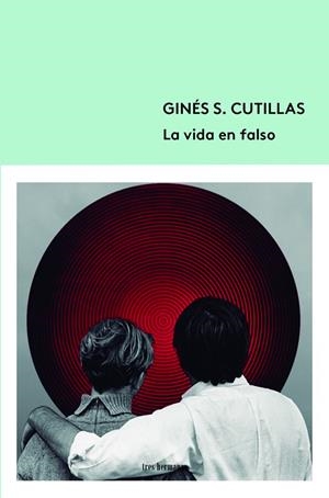 LA VIDA EN FALSO | 9788412418699 | CUTILLAS, GINÉS | Galatea Llibres | Librería online de Reus, Tarragona | Comprar libros en catalán y castellano online