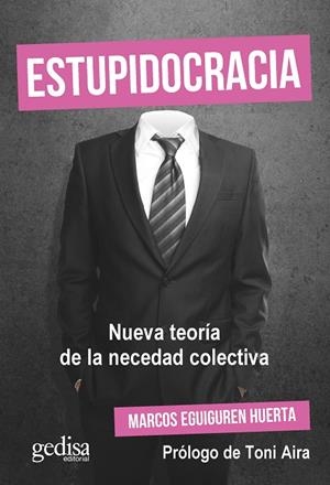 ESTUPIDOCRACIA | 9788418914225 | EGUIGUREN HUERTA, MARCOS | Galatea Llibres | Librería online de Reus, Tarragona | Comprar libros en catalán y castellano online