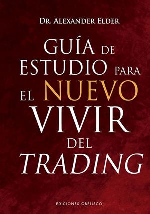 GUÍA DE ESTUDIO PARA EL NUEVO VIVIR DEL TRADING | 9788491118275 | ELDER, ALEXANDER | Galatea Llibres | Librería online de Reus, Tarragona | Comprar libros en catalán y castellano online