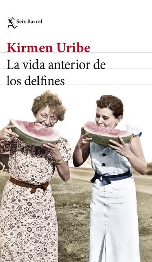 LA VIDA ANTERIOR DE LOS DELFINES | 9788432239816 | URIBE, KIRMEN | Galatea Llibres | Librería online de Reus, Tarragona | Comprar libros en catalán y castellano online